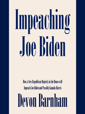 cover image of Impeaching Joe Biden